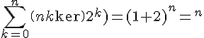 \Large{\Bigsum_{k=0}^{n}\(n\\k\)2^k)=(1+2)^n=3^n}